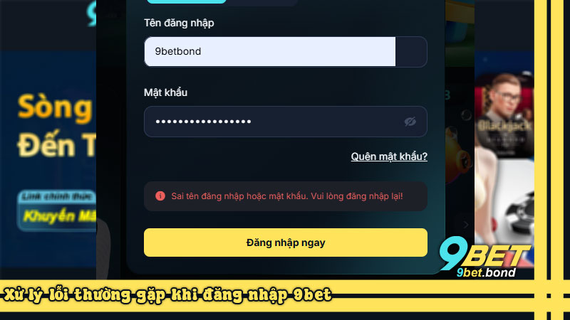 Xử lý lỗi thường gặp khi đăng nhập 9bet